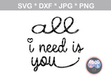 All I need is you, All you need is me, matching, heart, baby, love, digital download, SVG, DXF, cut file, personal, commercial, use with Silhouette, Cricut and Die Cutting Machines