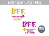 BFF, She thinks, I know shes, Crazy, funny, arrow, heart, digital download, SVG, DXF, cut file, personal, commercial, use with Silhouette Cameo, Cricut and Die Cutting Machines