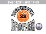 Basketball Brother, ball, basketball, digital download, SVG, DXF, cut file, personal, commercial, use with Silhouette Cameo, Cricut and Die Cutting Machines