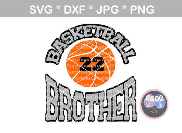 Basketball Brother, ball, basketball, digital download, SVG, DXF, cut file, personal, commercial, use with Silhouette Cameo, Cricut and Die Cutting Machines
