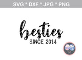 Besties since (date), all numbers included, matching, heart, baby, love, digital download, SVG, DXF, cut file, personal, commercial, use with Silhouette Cameo, Cricut and Die Cutting Machines