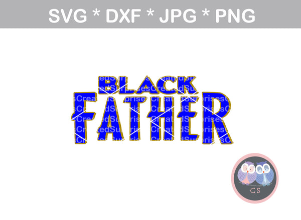 Black Father, funny, fathers day, digital download, SVG, DXF, cut file, personal, commercial, Silhouette, Cricut
