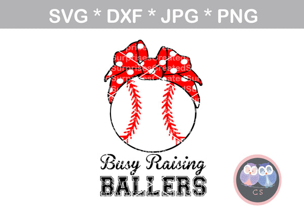 Busy raising ballers, bandana, ball, baseball, digital download, SVG, DXF, cut file, personal, commercial, use with Silhouette Cameo, Cricut and Die Cutting Machines