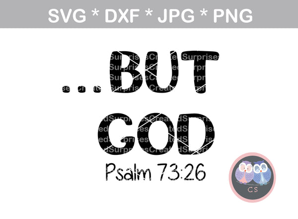 But God, Psalm 73:26, Faith, Grace, digital download, SVG, DXF, cut file, personal, commercial, use with Silhouette Cameo, Cricut and Die Cutting Machines