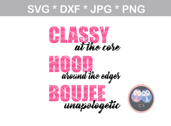Classy, Hood, Boujee, sassy, saying, digital download, SVG, DXF, cut file, personal, commercial, use with Silhouette Cameo, Cricut and Die Cutting Machines