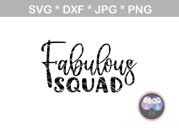 Fabulous squad, sassy, digital download, SVG, DXF, cut file, personal, commercial, use with Silhouette Cameo, Cricut and Die Cutting Machines