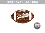 Football Dad, ball, digital download, SVG, DXF, cut file, personal, commercial, use with Silhouette Cameo, Cricut and Die Cutting Machines