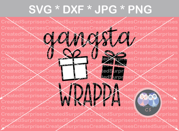 Gangsta Wrappa, funny, presents, gifts, Christmas, digital download, SVG, DXF, cut file, personal, commercial, use with Silhouette Cameo, Cricut and Die Cutting Machines