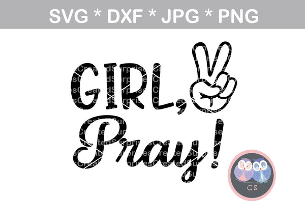 Girl, Pray, peace sign, hands, faith, digital download, SVG, DXF, cut file, personal, commercial, use with Silhouette Cameo, Cricut and Die Cutting Machines