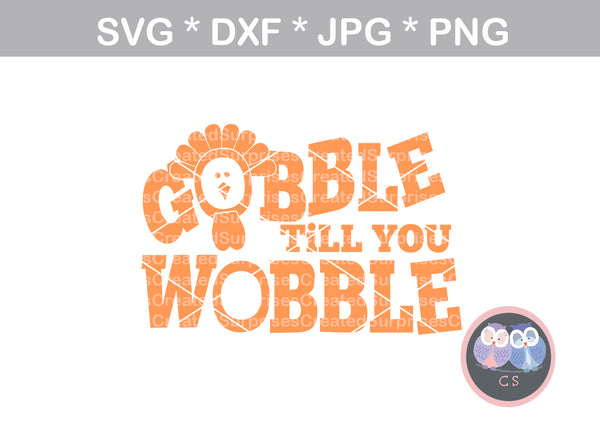 Gobble Till You Wobble, Turkey, Face, thanksgiving, thankful, digital download, SVG, DXF, cut file, personal, commercial, use with Silhouette Cameo, Cricut and Die Cutting Machines