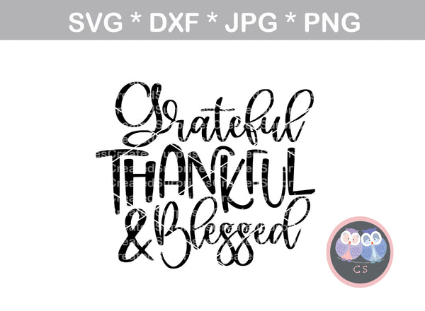 Grateful, Thankful, Blessed, digital download, SVG, DXF, cut file, personal, commercial, use with Silhouette Cameo, Cricut and Die Cutting Machines