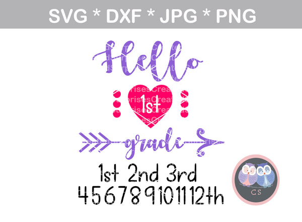 Hello, 1st-12th, grade, school, heart, digital download, SVG, DXF, cut file, personal, commercial, use with Silhouette Cameo, Cricut and Die Cutting Machines