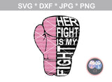 His/Her Fight is My/Our Fight, glove, awareness, digital download, SVG, DXF, cut file, personal, commercial, use with Silhouette Cameo, Cricut and Die Cutting Machines