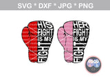 His/Her Fight is My/Our Fight, glove, awareness, digital download, SVG, DXF, cut file, personal, commercial, use with Silhouette Cameo, Cricut and Die Cutting Machines