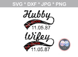 Hubby, Wifey, Est Since, (Numbers of choice) wedding, bride, groom, marriage, digital download, SVG, DXF, cut file, personal, commercial, use with Silhouette Cameo, Cricut and Die Cutting Machines