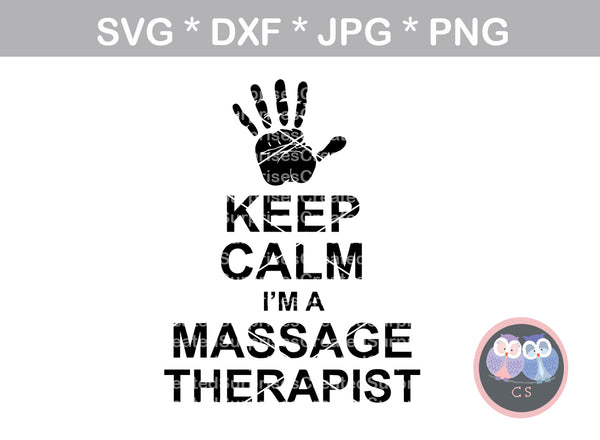 Keep Calm, Massage Therapist, hand, digital download, SVG, DXF, cut file, personal, commercial, use with Silhouette Cameo, Cricut and Die Cutting Machines