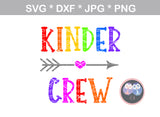 Kinder Crew, kindergarten, school, digital download, SVG, DXF, cut file, personal, commercial, use with Silhouette Cameo, Cricut and Die Cutting Machines