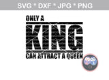 King, Queen, Attract, Keep focused, digital download, SVG, DXF, cut file, personal, commercial, use with Silhouette Cameo, Cricut and Die Cutting Machines