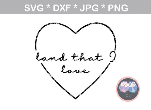 Land that I Love, Heart, 4th of July, patriotic, digital download, SVG, DXF, cut file, personal, commercial, use with Silhouette Cameo, Cricut and Die Cutting Machines