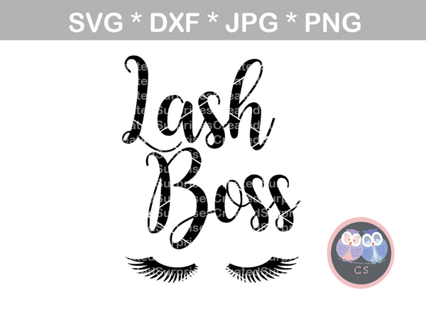 Lash Boss, lashes, digital download, SVG, DXF, cut file, personal, commercial, use with Silhouette Cameo, Cricut and Die Cutting Machines