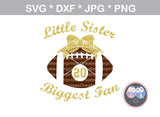 Football Sister, Biggest Fan, bow, ball, interchangable numbers, digital download, SVG, DXF, cut file, personal, commercial, use with Silhouette Cameo, Cricut and Die Cutting Machines