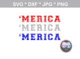 Merica, America, 2 versions, 4th of July, patriotic, digital download, SVG, DXF, cut file, personal, commercial, use with Silhouette Cameo, Cricut and Die Cutting Machines