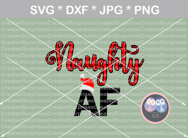 Naughty AF, Santa Hat, christmas, digital download, SVG, DXF, cut file, personal, commercial, use with Silhouette Cameo, Cricut and Die Cutting Machines