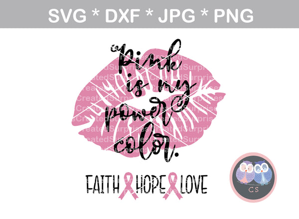Pink is my power color, Breast Cancer awareness, Pink Ribbon, lips, digital download, SVG, DXF, cut file, personal, commercial, use with Silhouette, Cricut and Die Cutting Machines