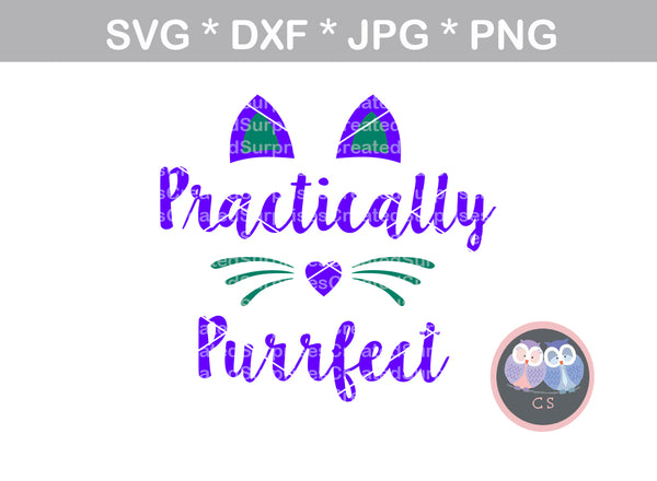 Practically Purrfect, kitty, cute, cat, digital download, SVG, DXF, cut file, personal, commercial, use with Silhouette Cameo, Cricut and Die Cutting Machines