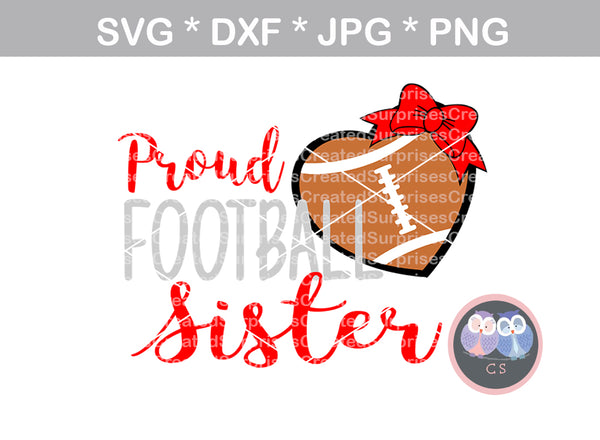 Proud football Sister, bow, ball, football, digital download, SVG, DXF, cut file, personal, commercial, use with Silhouette Cameo, Cricut and Die Cutting Machines