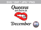 Queens are born in (All Months Included), lips, biting lips, digital download, SVG, DXF, cut file, personal, commercial, use with Silhouette Cameo, Cricut and Die Cutting Machines