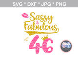 Sassy and Fabulous at (all numbers included), digital download, SVG, DXF, cut file, personal, commercial, use with Silhouette Cameo, Cricut and Die Cutting Machines