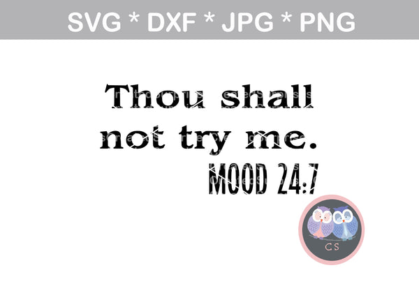 Thou shall not try me, funny, Faith, Grace, digital download, SVG, DXF, cut file, personal, commercial, use with Silhouette Cameo, Cricut and Die Cutting Machines