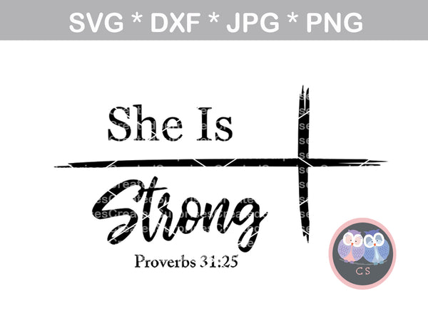 She is Strong, Proverbs 31:25, cross, inspirational, saying, digital download, SVG, DXF, cut file, personal, commercial, Silhouette, Cricut