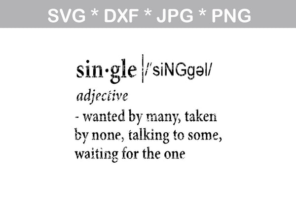 Sin-gle, definition, funny, saying, digital download, SVG, DXF, cut file, personal, commercial, use with Silhouette Cameo, Cricut and Die Cutting Machines
