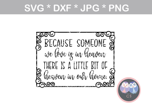 Someone we love is in Heaven, in our home, digital download, SVG, DXF, cut file, personal, commercial, use with Silhouette Cameo, Cricut and Die Cutting Machines
