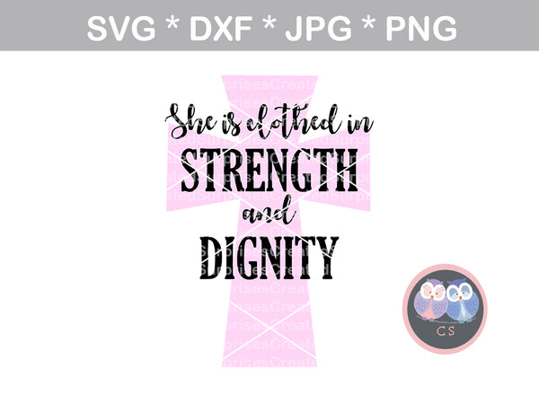 She is clothed in strength and dignity, blessed, faith, digital download, SVG, DXF, cut file, personal, commercial, use with Silhouette Cameo, Cricut and Die Cutting Machines