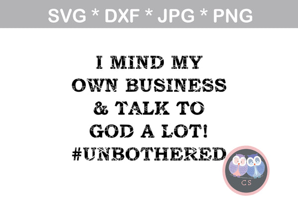 Mind my business, Talk to God, Faith, Grace, digital download, SVG, DXF, cut file, personal, commercial, use with Silhouette Cameo, Cricut and Die Cutting Machines