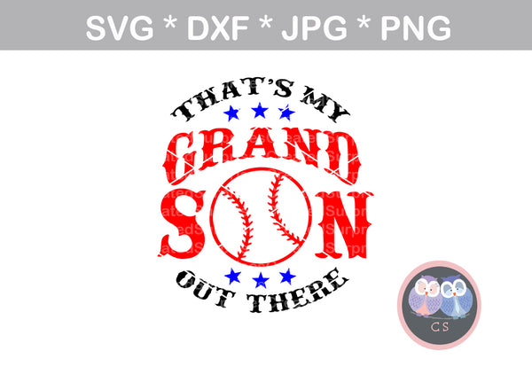 Thats My Grandson out there, Baseball, ball, digital download, SVG, DXF, cut file, personal, commercial, use with Silhouette Cameo, Cricut and Die Cutting Machines