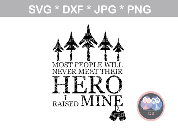 USAF Hero, Raised mine, military, proud, air force, digital download, SVG, DXF, cut file, personal, commercial, use with Silhouette, Cricut and Die Cutting Machines
