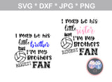 My Brother, Little brother, Little sister, his biggest fan, ball, volleyball, digital download, SVG, DXF, cut file, personal, commercial, use with Silhouette Cameo, Cricut and Die Cutting Machines