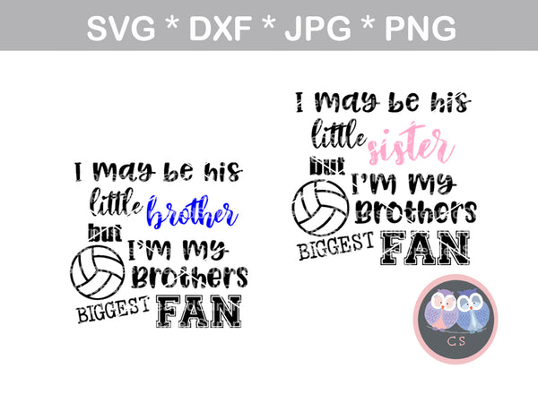 My Brother, Little brother, Little sister, his biggest fan, ball, volleyball, digital download, SVG, DXF, cut file, personal, commercial, use with Silhouette Cameo, Cricut and Die Cutting Machines