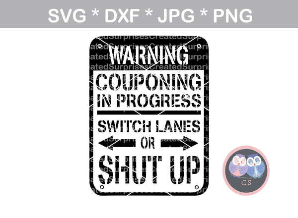Warning, Couponing, Shut up, coupon, digital download, SVG, DXF, cut file, personal, commercial, use with Silhouette Cameo, Cricut and Die Cutting Machines