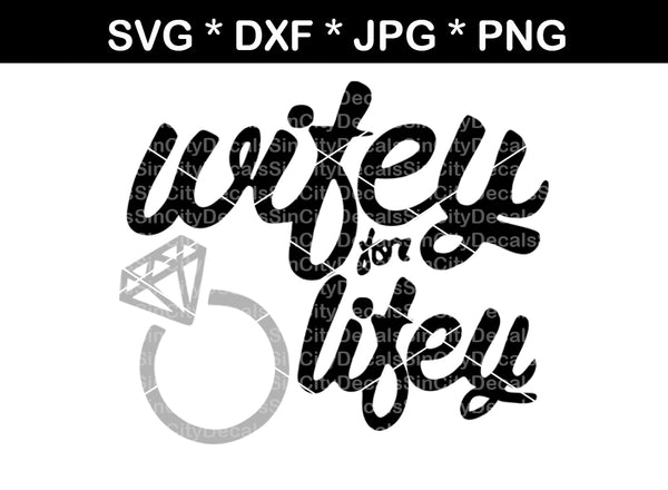 Wifey for lifey, wedding, bride, groom, marriage, digital download, SVG, DXF, cut file, personal, commercial, use with Silhouette Cameo, Cricut and Die Cutting Machines