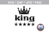 King, Queen, crown, stars, digital download, SVG, DXF, cut file, personal, commercial, use with Silhouette Cameo, Cricut and Die Cutting Machines
