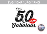 50 and Fabulous (all numbers included-interchangeable age), digital download, SVG, DXF, cut file, personal, commercial, use with Silhouette Cameo, Cricut and Die Cutting Machines