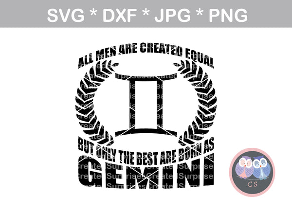 All men created equal, best born as Gemini, digital download, SVG, DXF, cut file, personal, commercial, use with Silhouette Cameo, Cricut and Die Cutting Machines