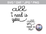 All I need is you, All you need is me, matching, heart, baby, love, digital download, SVG, DXF, cut file, personal, commercial, use with Silhouette, Cricut and Die Cutting Machines