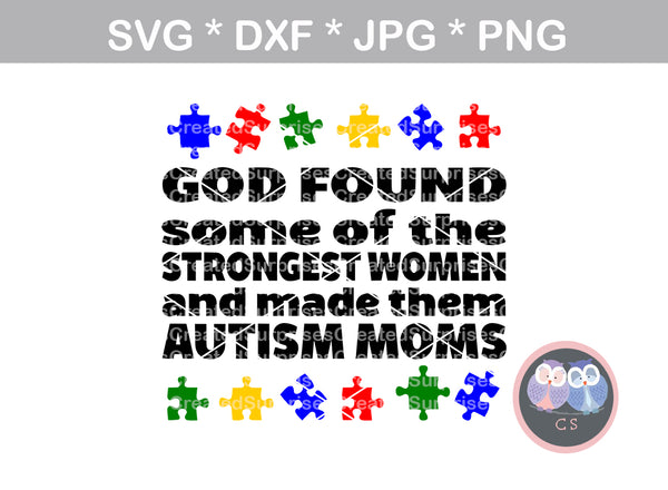 God found the strongest women, Autism Mom, puzzle, autism awareness, digital download, SVG, DXF, cut file, personal, commercial, use with Silhouette Cameo, Cricut and Die Cutting Machines
