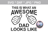 Awesome Dad, Fathers Day, Honor, fists, thumbs, 2 styles included, digital download, SVG, DXF, cut file, personal, commercial, use with Silhouette Cameo, Cricut and Die Cutting Machines